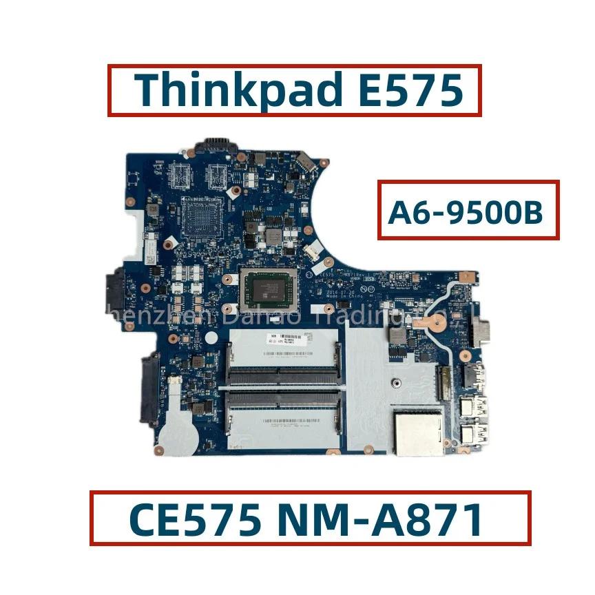 CE575 NM-A871  ũе E575 Ʈ , AMD A6-9500B AM950B CPU 